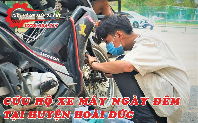 Cứu hộ xe máy ngày đêm tại huyện Hoài Đức