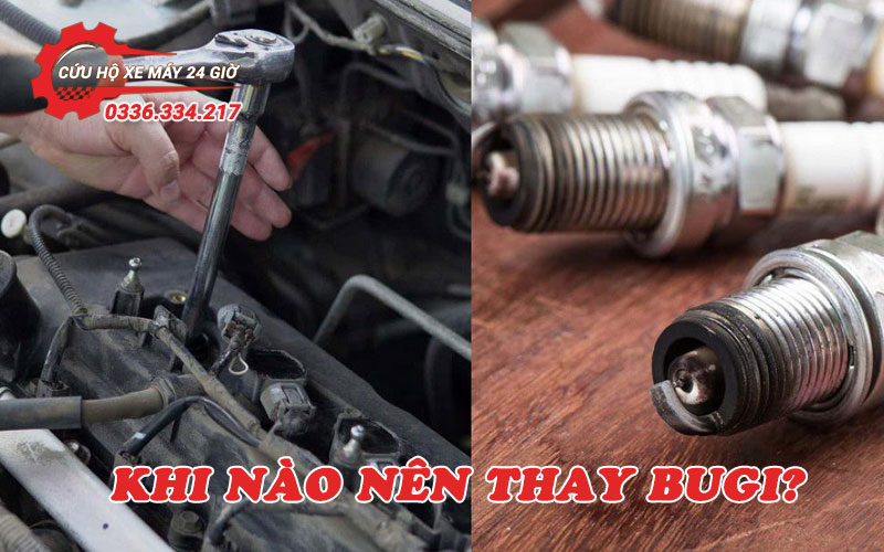 Khi nào nên thay bugi?