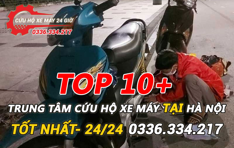 TOP 10+ trung tâm cứu hộ xe máy tại Hà Nội