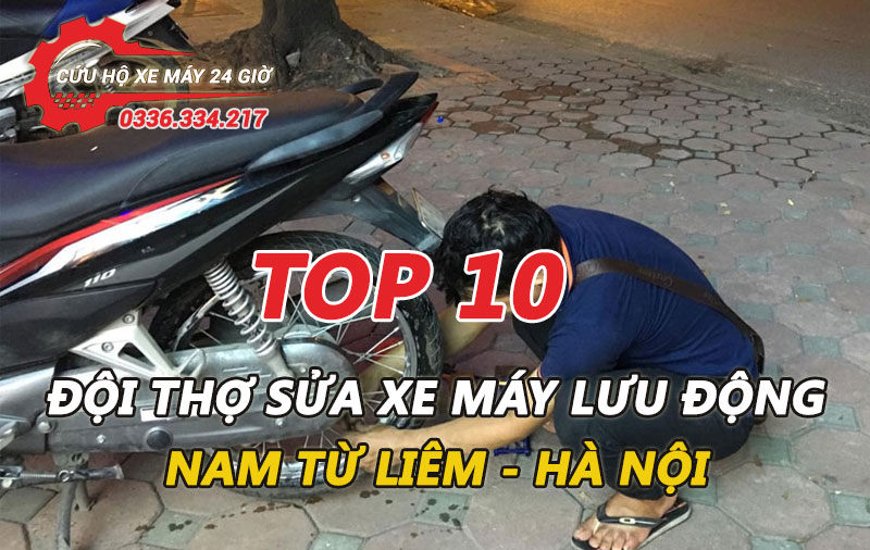 TOP 10 đội thợ sửa xe máy lưu động Nam Từ Liêm giá rẻ