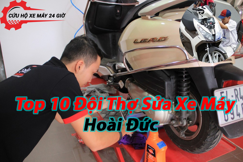 Top 10 Đội Thợ Sửa Xe Máy Hoài Đức