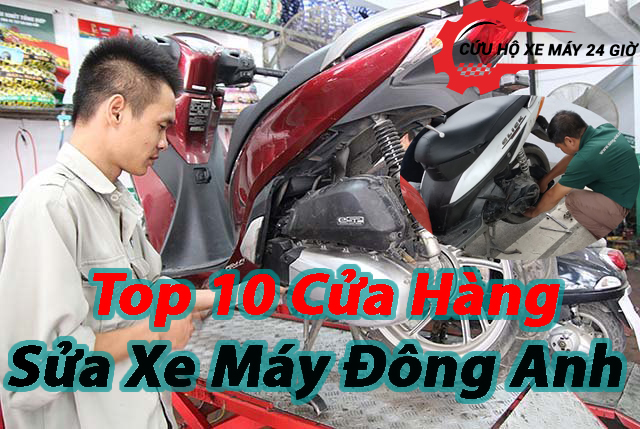 Top 10 Đội Thợ Sửa Xe Máy Đông Anh