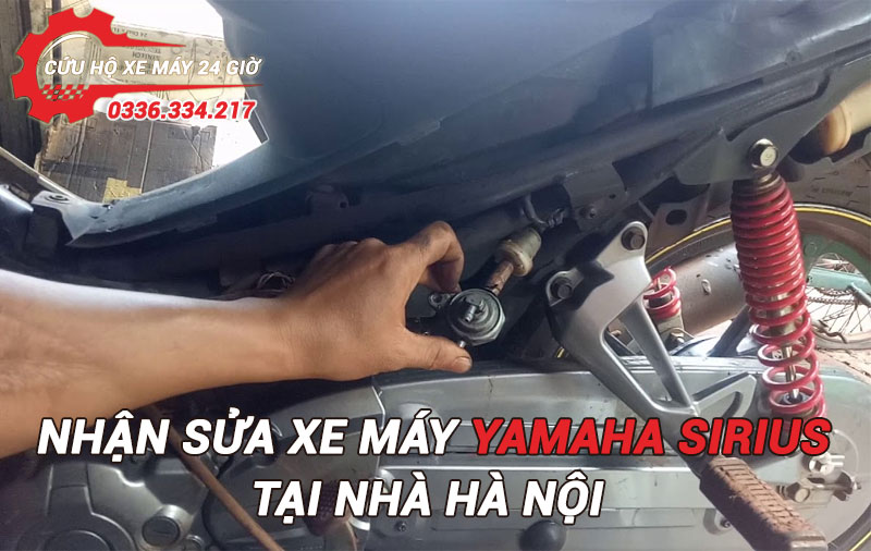 Nhận sửa xe máy Yamaha Sirius tại nhà Hà Nội - 0336.334.217
