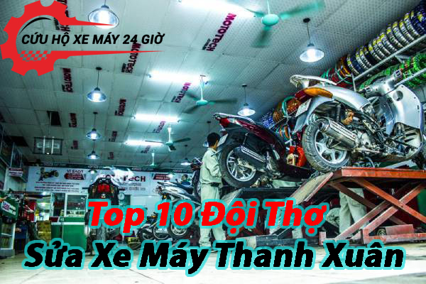Top 10 Cửa Hàng Sửa Xe Máy Thanh Xuân Gía Rẻ