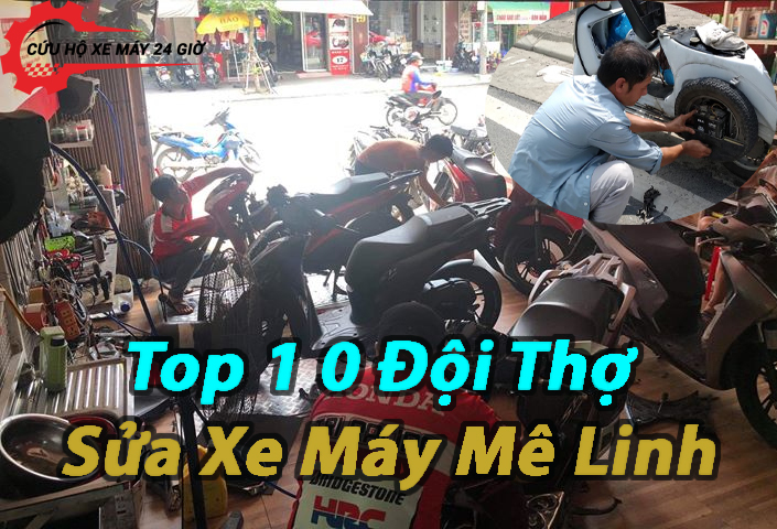 Top 10 Đội Thợ Sửa Xe Máy Mê Linh