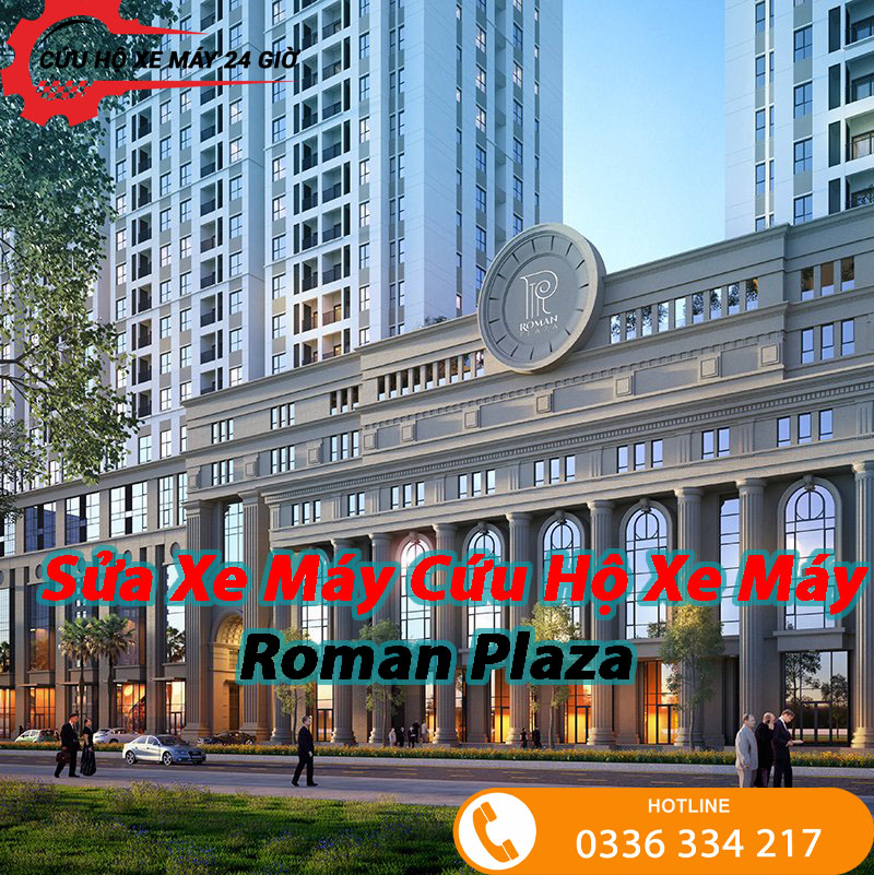 Sửa Xe Máy - Cứu Hộ Xe Máy Roman Plaza 
